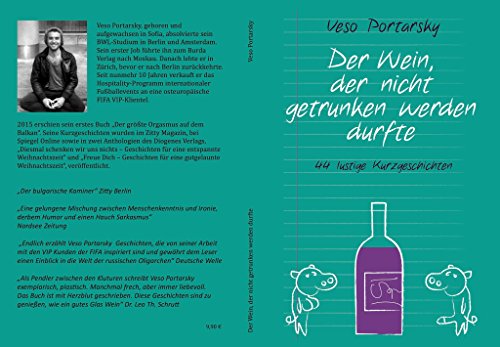 Der Wein, der nicht getrunken werden durfte: 44 lustige Kurzgeschichten von Veso Portarsky