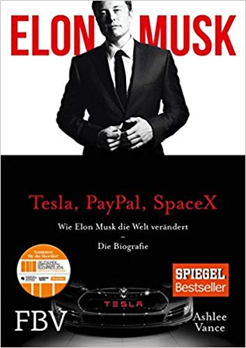 Elon Musk: Wie Elon Musk die Welt verändert – Die Biografie